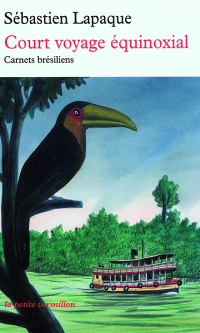 Court voyage équinoxial : Carnets brésiliens