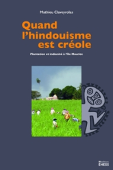 Quand l'hindouisme est créole - Plantation et indianité à l
