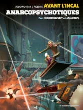 Avant l'Incal, Tome 4 : Anarco Psychotiques