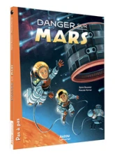 MA VIE SUR MARS - DANGER SUR MARS