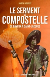 SERMENT DE COMPOSTELLE, DE BAYEUX A SAINT JACQUES