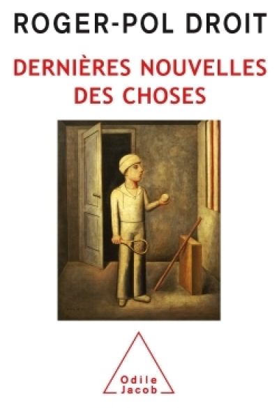 Dernière nouvelles des choses