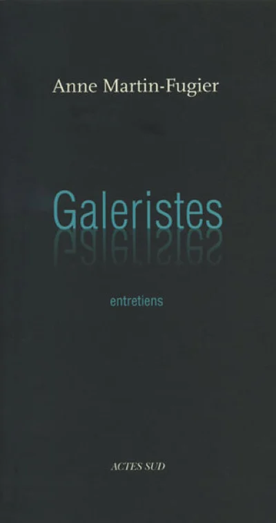 Galeristes. Entretiens