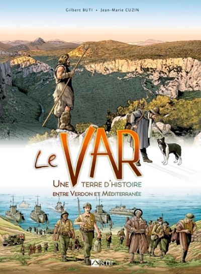 Le Var Une Histoire Entre Verdon Et Méditérranée