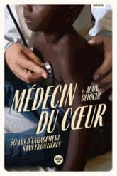 Médecin du cœur - 50 ans d engagement sans frontières