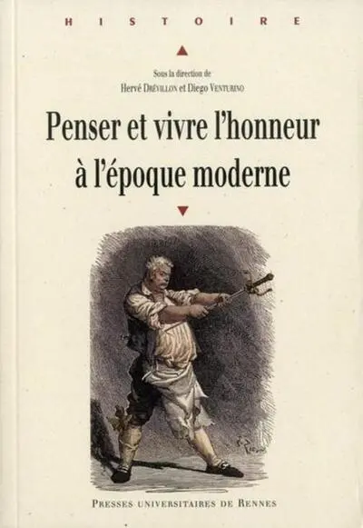 Penser et vivre l'honneur à l'époque moderne