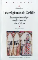Les religieuses de Castille : Patronage aristocratique et ordre cistercien (XIIe-XIIIe siècles)