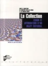 La collection : Essor et affirmation d'un objet éditorial