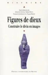 Figures de dieux : Construire le divin en images