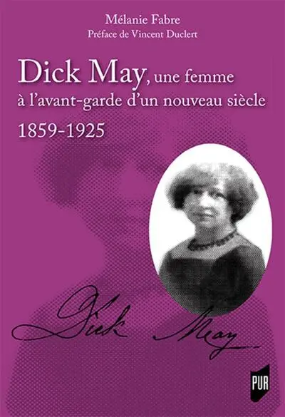 Dick May, une femme à l'avant-garde d'un nouveau siècle: 1859-1925