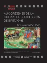 Aux origines de la guerre de succession de Bretagne: Documents