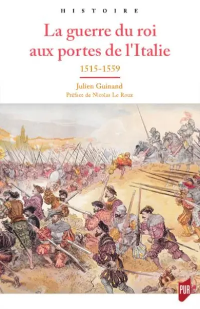 La guerre du roi aux portes de l'Italie : 1515-1559