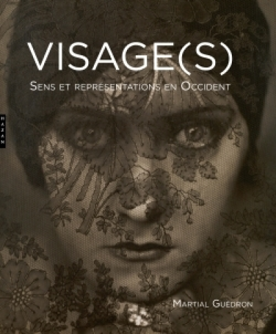 Visage (s). Sens et représentations en occident.