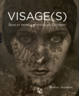 Visage (s). Sens et représentations en occident.