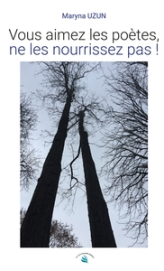 Vous aimez les poètes, ne les nourrissez pas !