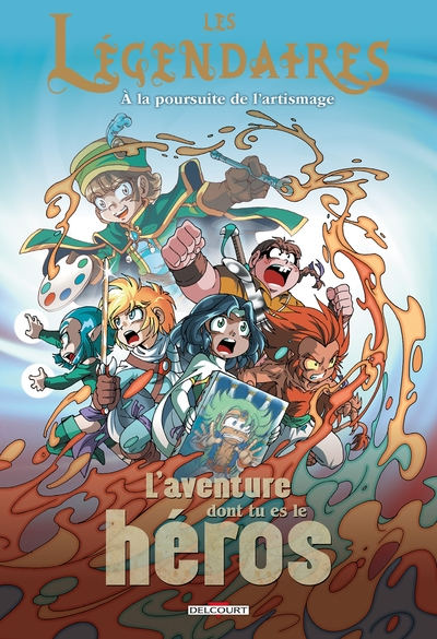 Légendaires - L'aventure dont tu es le héros T01