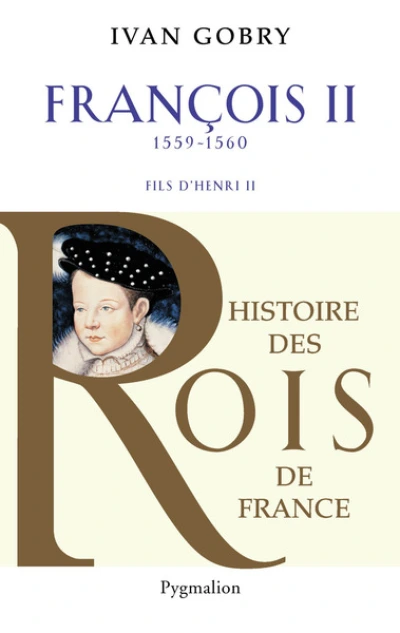 François II : Fils d'Henri II 1559-1560