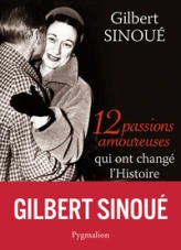 12 passions amoureuses qui ont changé l'Histoire