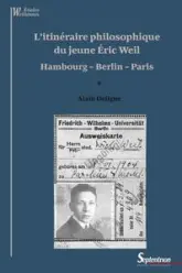 L'itinéraire philosophique du jeune Éric Weil : Hambourg - Berlin - Paris