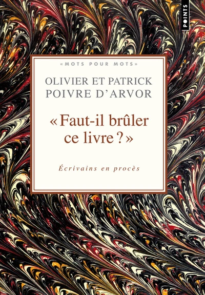 Faut-il brûler ce livre ? : Ecrivains en procès