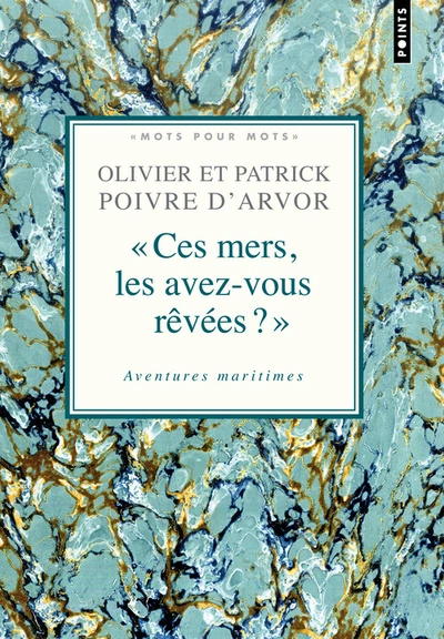 Ces mers, les avez-vous rêvées ?