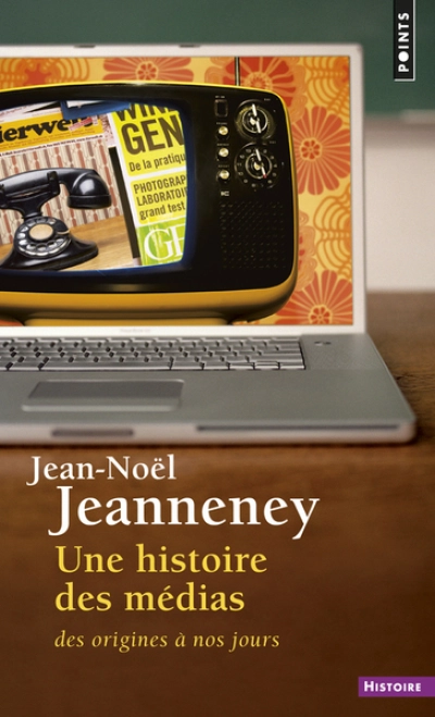 Une histoire des médias  ((réédition))