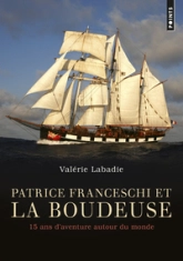 Patrice Franceschi et La Boudeuse - 15 ans d'aventure autour du monde