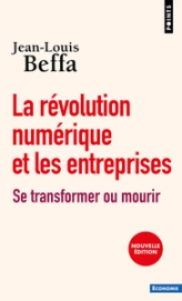 La Révolution numérique et les entreprises  ((nouvelle édition))