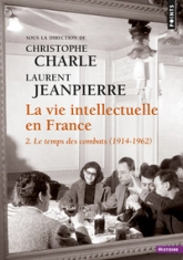La vie intellectuelle en France, tome 2 : Le temps des combats