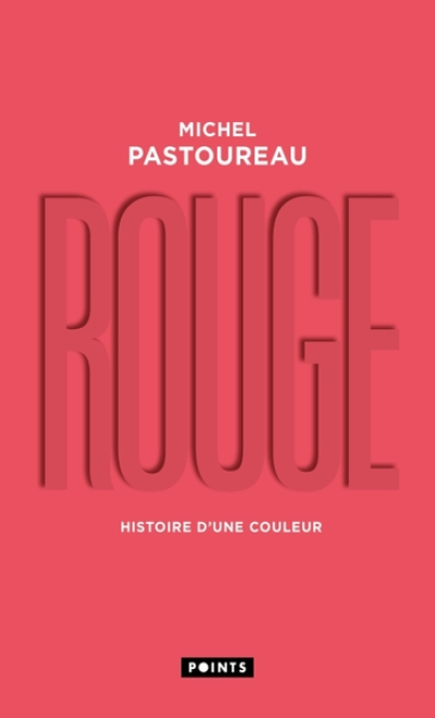 Rouge : Histoire d'une couleur