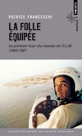 La Folle équipée : Le premier tour du monde en ULM, 1984-1987