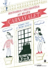 HISTOIRES CHUCHOTEES AU MUSEE CARNAVALET