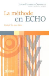 La méthode en écho - Guérir le mal-être