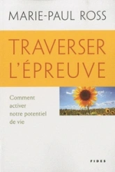 Traverser l'épreuve : Comment activer notre potentiel de vie