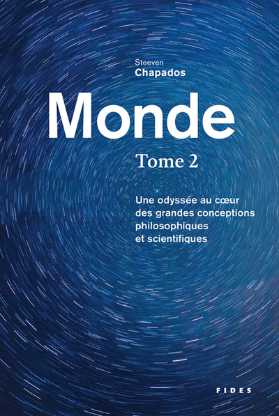 Monde T.2: Une Odyssée au coeur des grandes conceptions philosophiques et scientifiques