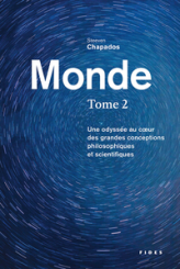 Monde T.2: Une Odyssée au coeur des grandes conceptions philosophiques et scientifiques