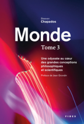 Monde, tome 3 : Une odyssée au coeur des grandes conceptions philosophiques et scientifiques