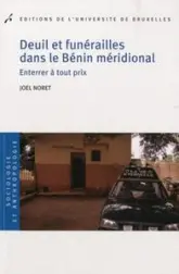 DEUIL ET FUNERAILLES DANS LE BENIN MERIDIONAL ENTERRER A TOUT PRIX