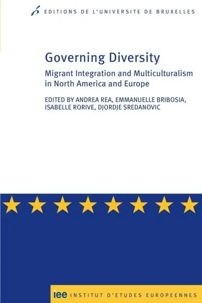 GOVERNING DIVERSITY. MIGRANT INTEGRATION AND MULTICULTURALISM IN NORTH AMERICA &