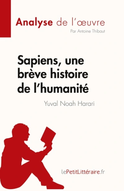 Analyse de l'oeuvre : Sapiens, une brève histoire de l'humanité de Yuval Noah Harari