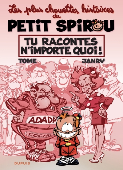 Les plus chouettes histoires du Petit Spirou, tome 1 : Tu racontes n'importe quoi !