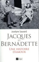 Jacques et Bernadette. Une histoire d'amour