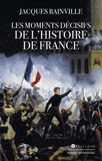 Les moments décisifs de l'Histoire de France