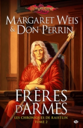 Les chroniques de Raistlin, tome 2 : Frères d'armes