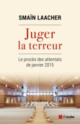 Juger la terreur - Le procès des attentats de janvier 2015