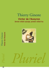 Victor de l'Aveyron: Dernier enfant sauvage, premier enfant fou