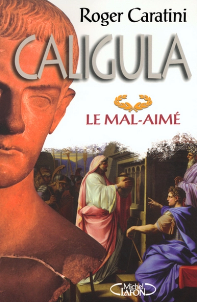 Caligula : Le mal-aimé