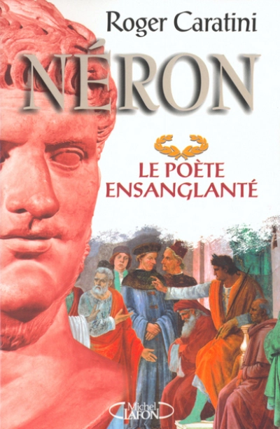 Néron : Le poète ensanglanté