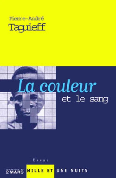 La couleur et le sang. doctrines racistes a la française