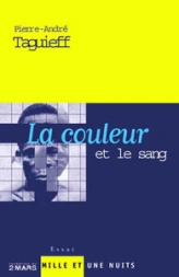 La couleur et le sang. doctrines racistes a la française